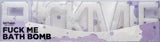 Fuck Me – Erotic Bath Bomb > Novelties > Novelty Soap - Tophatter Daily Deals