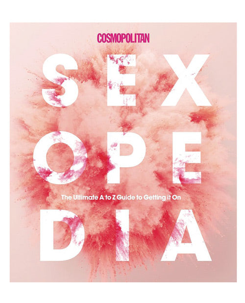 Cosmo Sexopedia - The Ultimate Guide A To Z Guide To Getting It On Default Title Books Instructional - Tophatter Daily Deals
