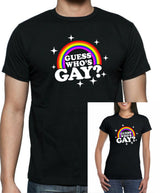 Guess Who's Gay? T-Shirt - Tophatter Daily Deals