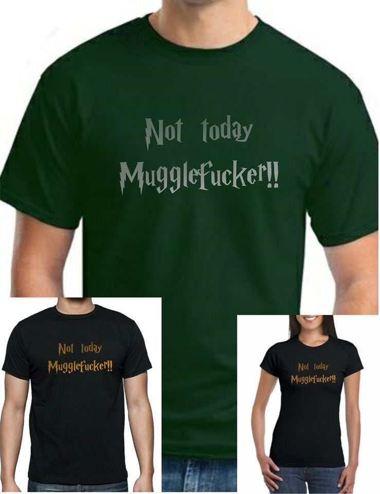 Harry Potter - Not Today Mugglef*Cker!! T-Shirt - Tophatter Daily Deals