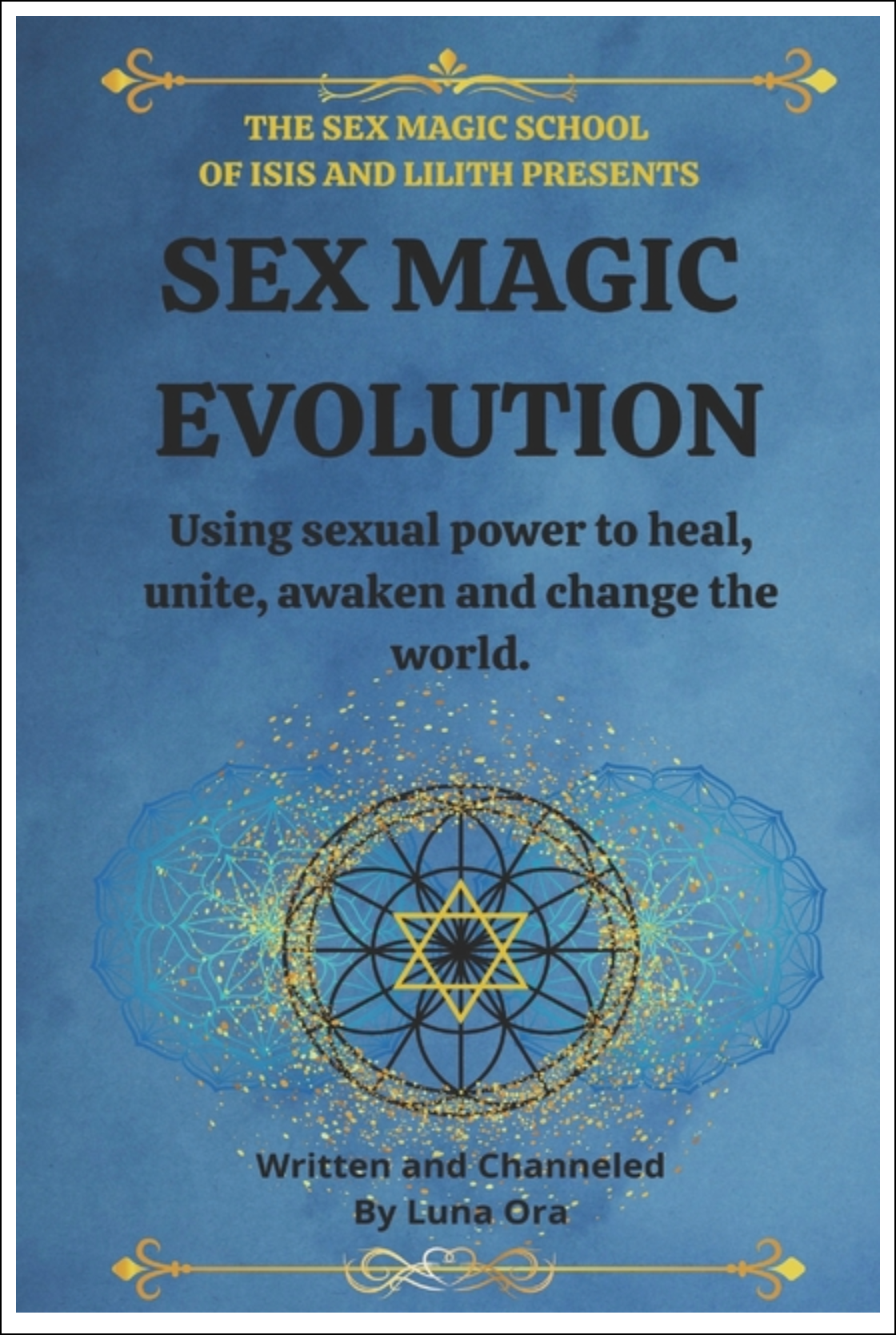 Sex Magic Evolution: Using sexual power to heal, unite, awaken and change the world. ( The Sex Magic School #1 ) - Wholesale Prices (Limited Deals)