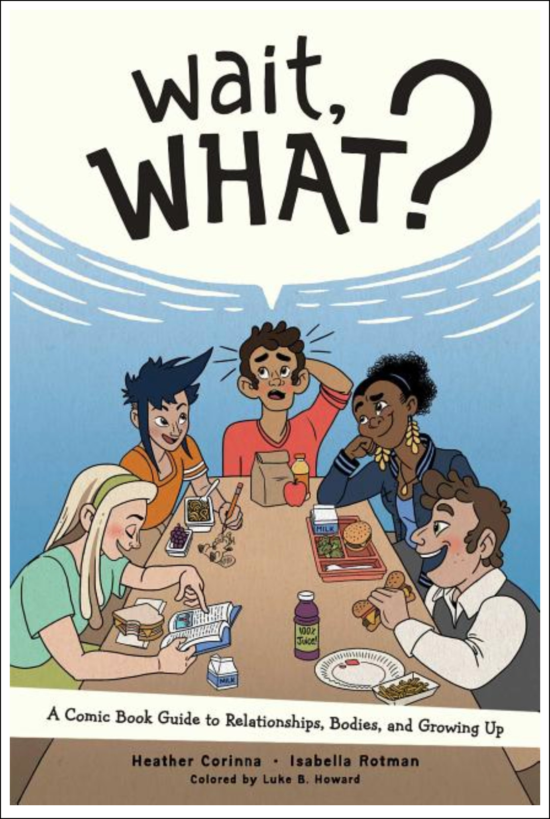 Wait, What?: A Comic Book Guide to Relationships, Bodies, and Growing Up Books - Tophatter Daily Deals