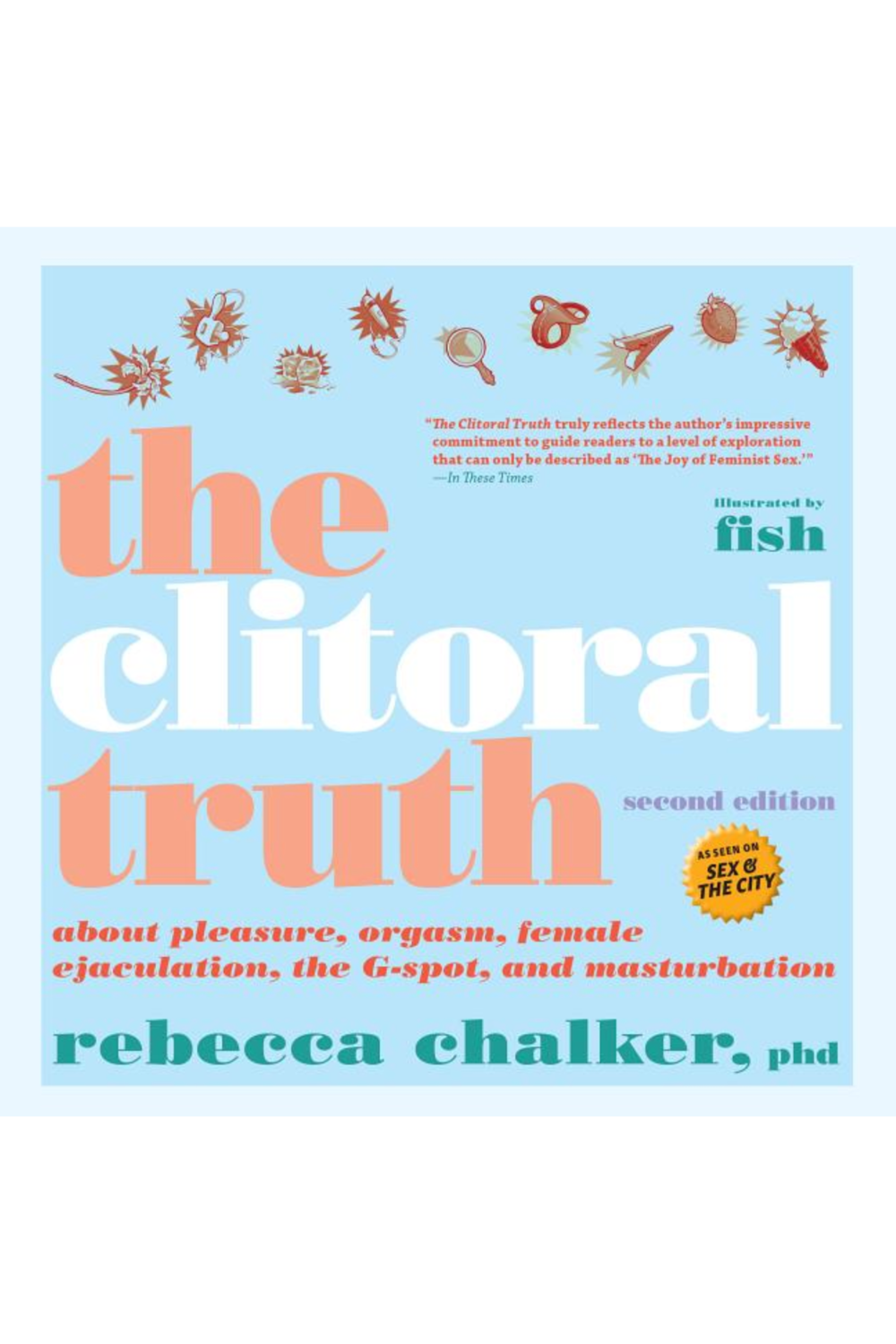 The Clitoral Truth: About Pleasure, Orgasm, Female Ejaculation, the G-Spot, and Masturbation Books - Tophatter Daily Deals