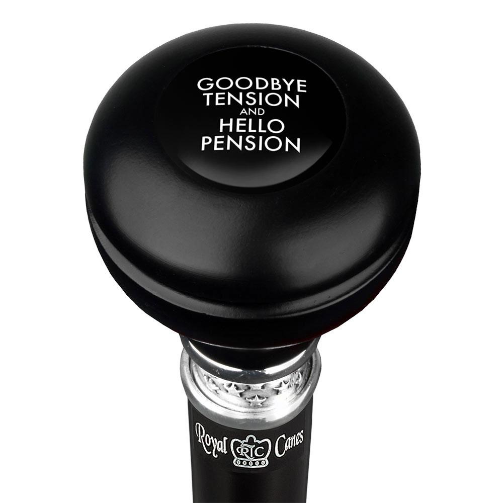 Good Bye Tension Hello Pension Knob Walking Stick w/ Black Beechwood Shaft & Pewter Collar Military Walking Canes - Tophatter Daily Deals