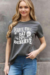 Simply Love Full Size HAVE THE DAY YOU DESERVE Graphic Cotton Tee Women's T-Shirts - Tophatter Daily Deals