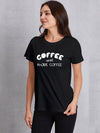 COFFEE UNTIL MORE COFFEE Round Neck T-Shirt Black Women's T-Shirts - Tophatter Daily Deals