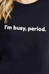 Simply Love I'M BUSY, PERIOD Graphic Cotton T-Shirt Women's T-Shirts - Tophatter Daily Deals