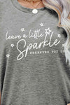 LEAVE A LITTLE SPARKLE WHEREVER YOU GO Tee Shirt Women's T-Shirts - Tophatter Daily Deals