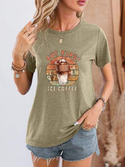 BUT FIRST ICE COFFEE Round Neck T-Shirt Sage Women's T-Shirts - Tophatter Daily Deals