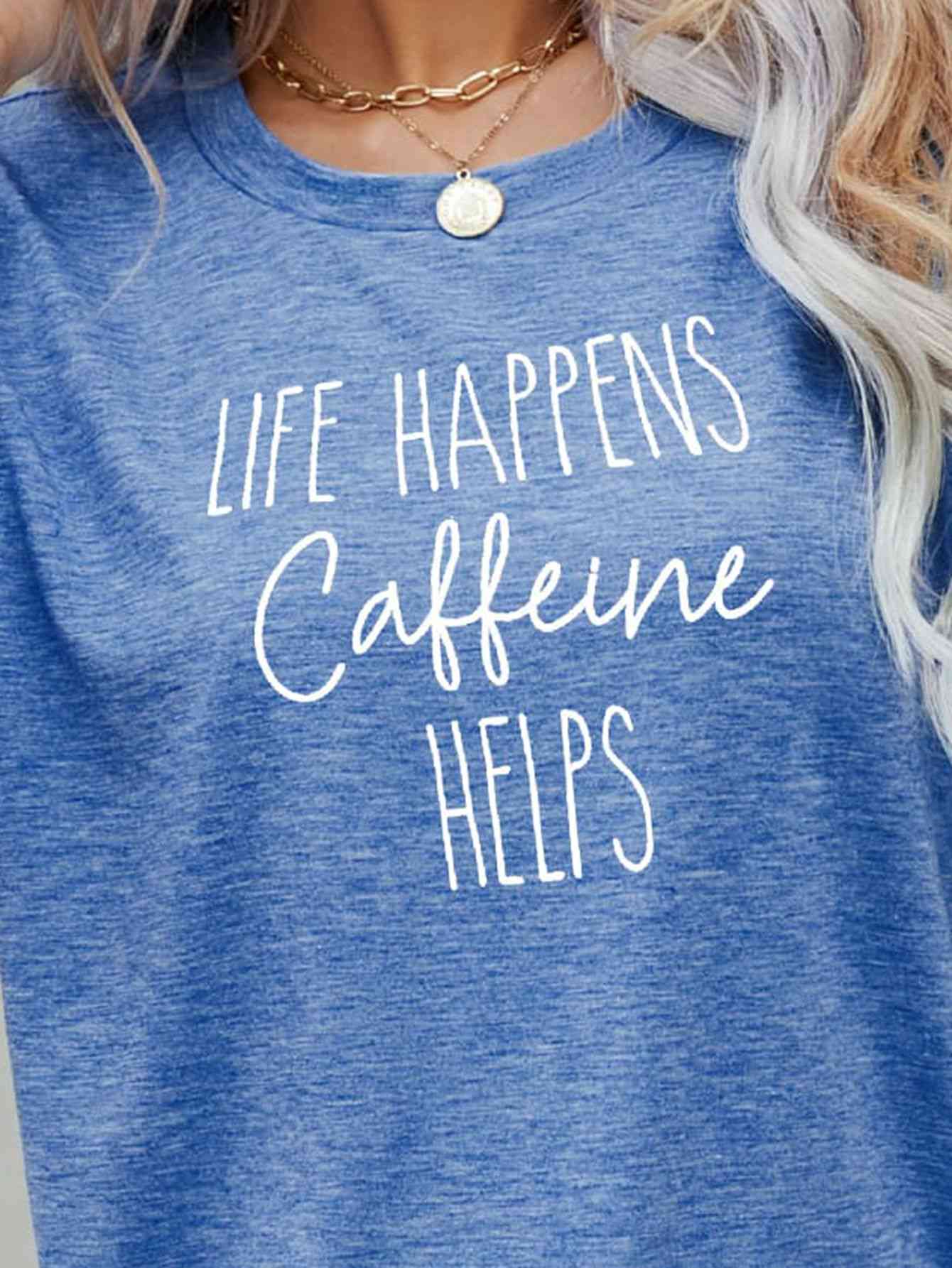 LIFE HAPPENS CAFFEINE HELPS Graphic Tee Women's T-Shirts - Tophatter Daily Deals