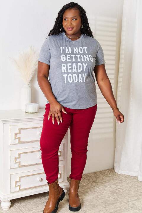 Simply Love I'M NOT GETTING READY TODAY Graphic T-Shirt Women's T-Shirts - Tophatter Daily Deals