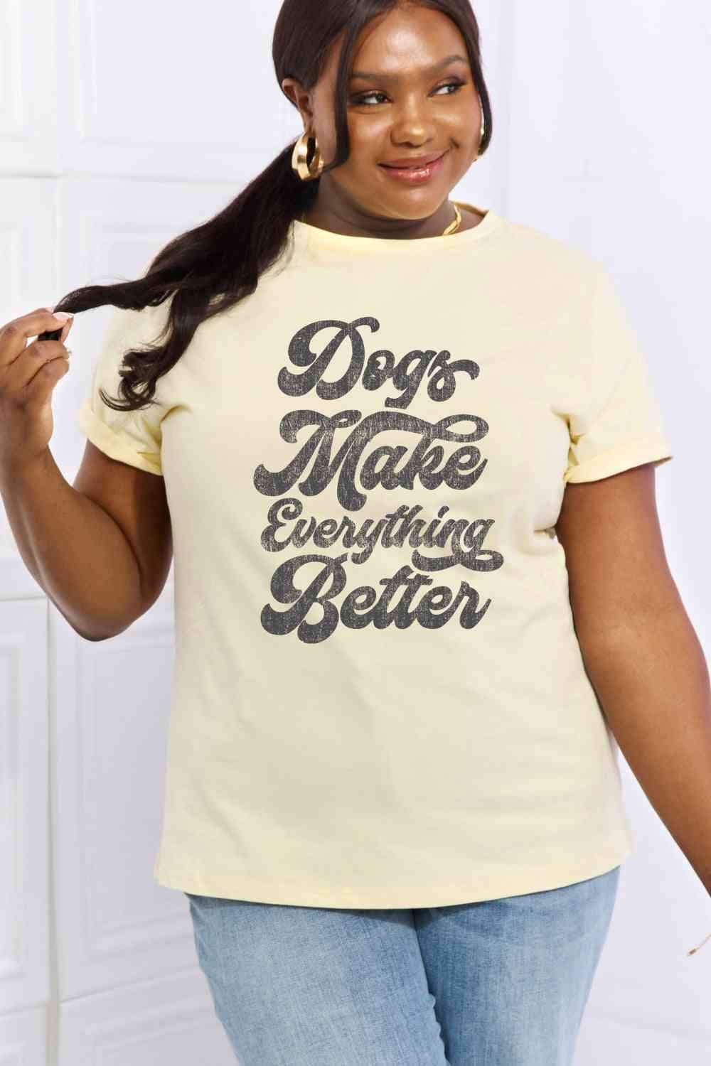 Simply Love Full Size DOGS MAKE EVERTHING BETTER Graphic Cotton Tee Women's T-Shirts - Tophatter Daily Deals