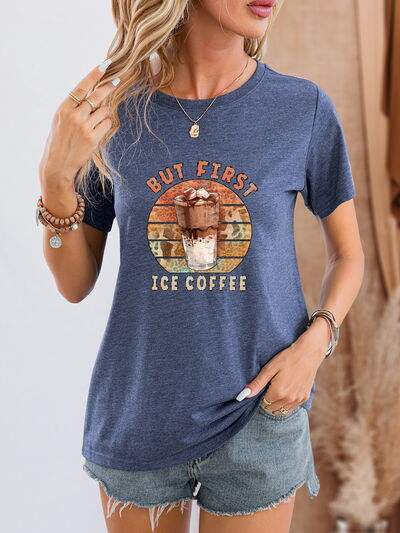 BUT FIRST ICE COFFEE Round Neck T-Shirt Dusty Blue Women's T-Shirts - Tophatter Daily Deals