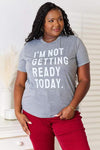 Simply Love I'M NOT GETTING READY TODAY Graphic T-Shirt Charcoal Women's T-Shirts - Tophatter Daily Deals