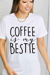 Simply Love Full Size COFFEE IS MY BESTIE Graphic Cotton T-Shirt Bleach Women's T-Shirts - Tophatter Daily Deals