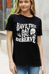 Simply Love Full Size HAVE THE DAY YOU DESERVE Graphic Cotton Tee Women's T-Shirts - Tophatter Daily Deals