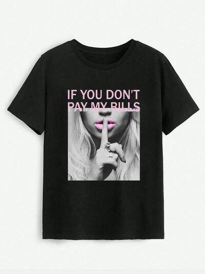 IF YOU DON'T PAY MY BILLS Round Neck T-Shirt Black Women's T-Shirts - Tophatter Daily Deals