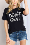 Simply Love Full Size DON'T QUIT Graphic Cotton T-Shirt Black Women's T-Shirts - Tophatter Daily Deals