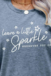 LEAVE A LITTLE SPARKLE WHEREVER YOU GO Tee Shirt Women's T-Shirts - Tophatter Daily Deals