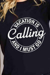 Simply Love VACATION IS CALLING AND I MUST GO Graphic Cotton T-Shirt Women's T-Shirts - Tophatter Daily Deals