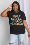 Simply Love Full Size HALF COFFEE HALF TEACHER Graphic Cotton Tee Women's T-Shirts - Tophatter Daily Deals