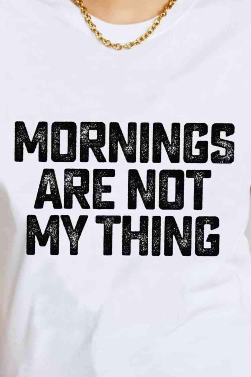 Simply Love Simply Love Full Size MORNINGS ARE NOT MY THING Graphic Cotton T-Shirt Women's T-Shirts - Tophatter Daily Deals