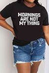 Simply Love Simply Love Full Size MORNINGS ARE NOT MY THING Graphic Cotton T-Shirt - Shop Tophatter Deals, Electronics, Fashion, Jewelry, Health, Beauty, Home Decor, Free Shipping