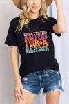 Simply Love Full Size EVERYTHING HAPPENS FOR A REASON Graphic Cotton T-Shirt Black Women's T-Shirts - Tophatter Daily Deals