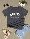 COFFEE UNTIL MORE COFFEE Round Neck T-Shirt Women's T-Shirts - Tophatter Daily Deals