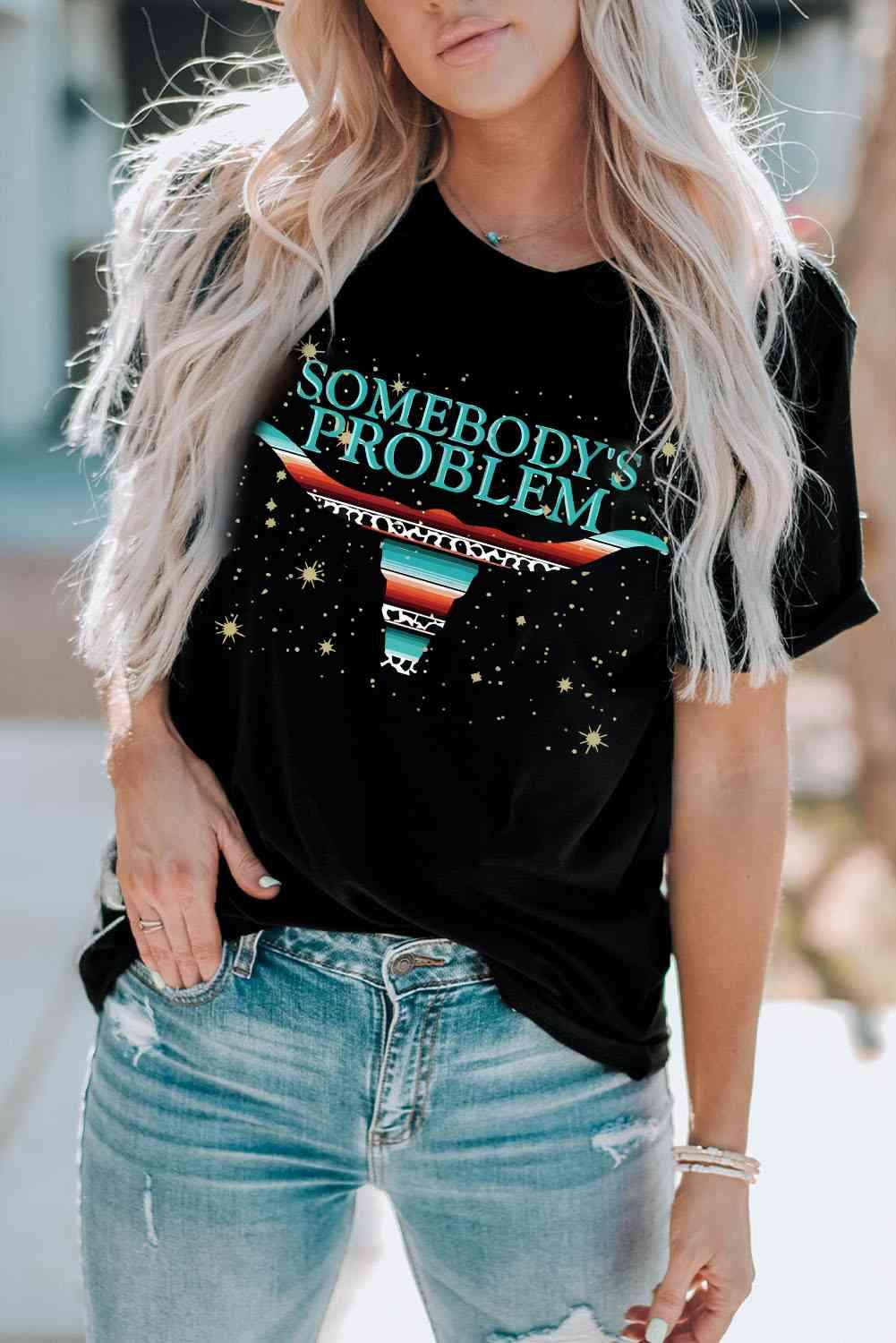 SOMEBODY'S PROBLEM Graphic Tee Shirt Black Women's T-Shirts - Tophatter Daily Deals