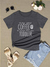 MAY YOUR COFFEE BE STRONGER THAN YOUR TODDLER Round Neck T-Shirt Women's T-Shirts - Tophatter Daily Deals