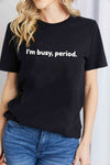 Simply Love I'M BUSY, PERIOD Graphic Cotton T-Shirt Black Women's T-Shirts - Tophatter Daily Deals