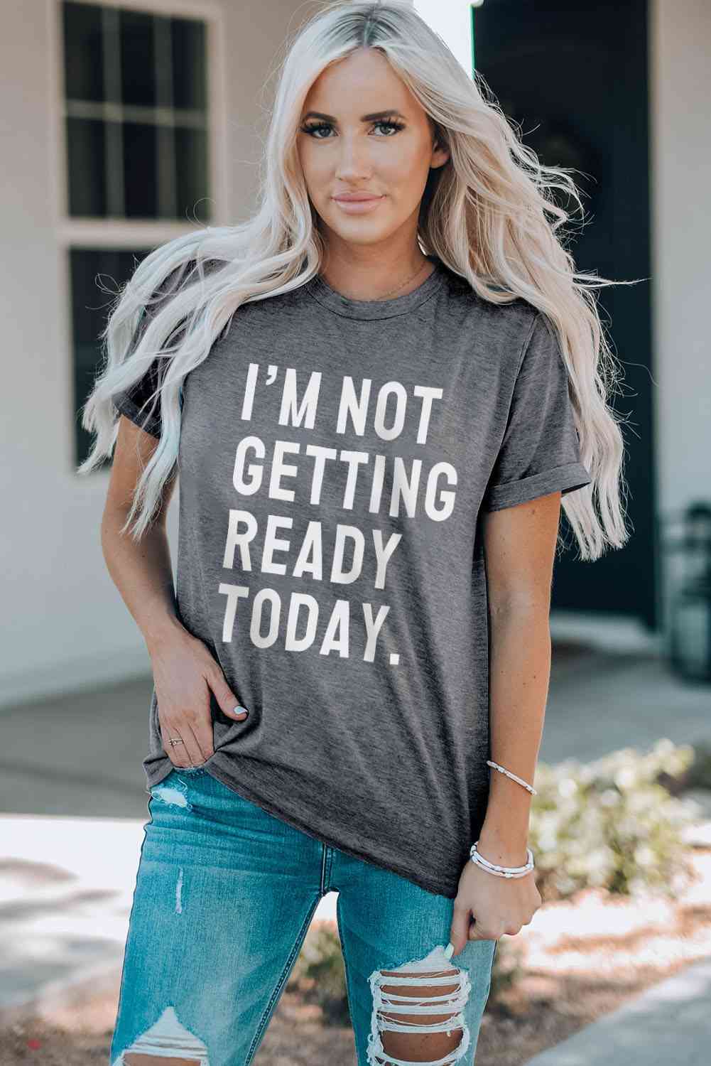 I'M NOT GETTING READY TODAY Graphic Tee Mid Gray Women's T-Shirts - Tophatter Daily Deals