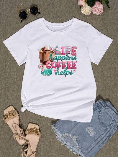 LIFE HAPPENS COFFEE HELPS Round Neck T-Shirt Women's T-Shirts - Tophatter Daily Deals