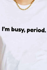 Simply Love I'M BUSY, PERIOD Graphic Cotton T-Shirt Women's T-Shirts - Tophatter Daily Deals
