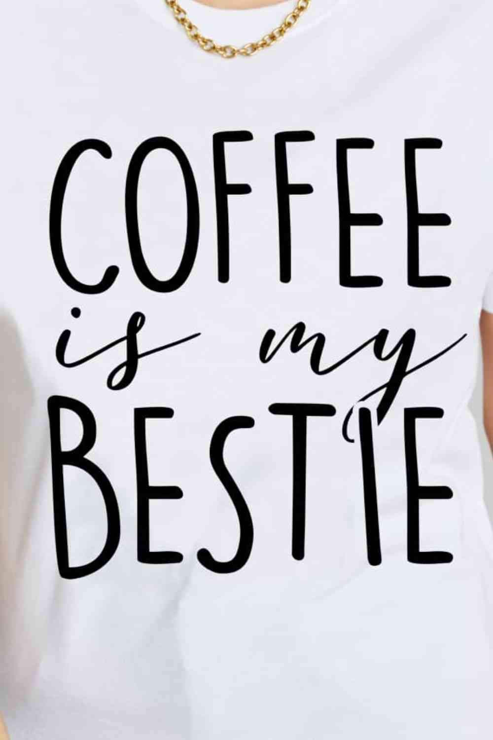 Simply Love Full Size COFFEE IS MY BESTIE Graphic Cotton T-Shirt Women's T-Shirts - Tophatter Daily Deals