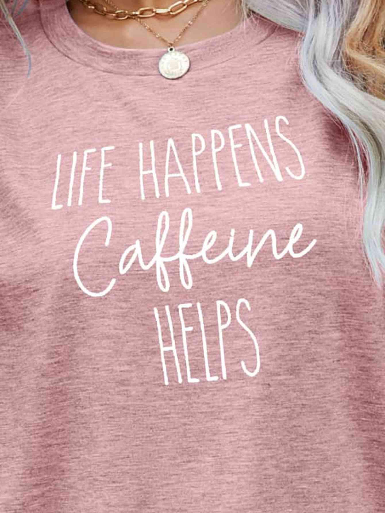 LIFE HAPPENS CAFFEINE HELPS Graphic Tee Women's T-Shirts - Tophatter Daily Deals