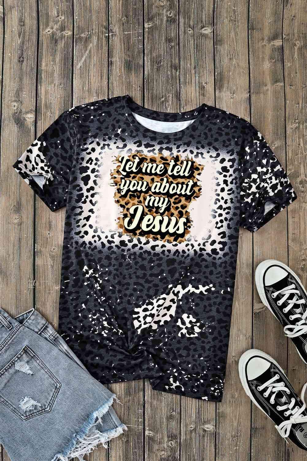 LET ME TELL YOU ABOUT MY JESUS Graphic Leopard Tee Women's T-Shirts - Tophatter Daily Deals