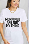 Simply Love Simply Love Full Size MORNINGS ARE NOT MY THING Graphic Cotton T-Shirt Bleach Women's T-Shirts - Tophatter Daily Deals